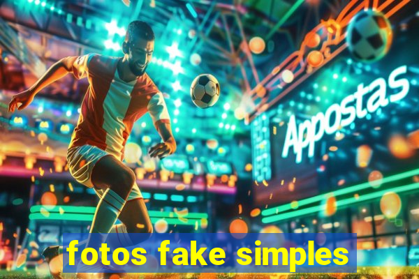 fotos fake simples